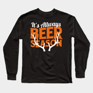 It's Allways Beer Season Gift For Deer Hunting Long Sleeve T-Shirt